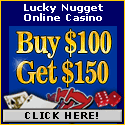 Lucky Nugget - Where anyone can strike gold 